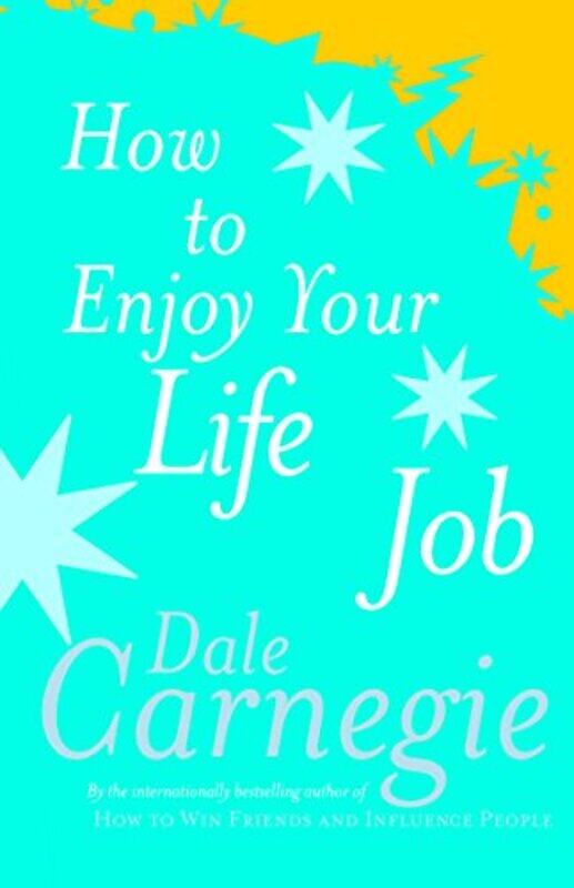 

How To Enjoy Your Life And Job by Dale Carnegie-Paperback