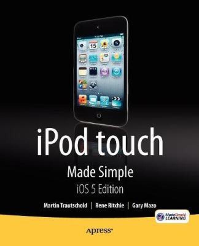 

iPod touch Made Simple, iOS 5 Edition,Paperback, By:Martin Trautschold