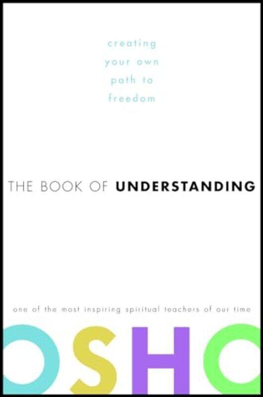 

The Book Of Understanding Creating Your Own Path To Freedom By Osho - Hardcover