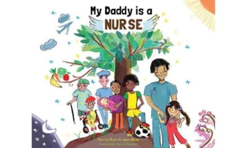 

My Daddy is a Nurse by Kerrine BryanJason BryanCorey BrothersonMarissa Peguinho-Paperback