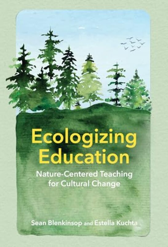 Ecologizing Education by Sean BlenkinsopEstella C Kuchta-Hardcover