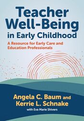 Teacher Well-Being in Early Childhood by Angela C. BaumKerrie Lynn SchnakeEva Marie ShiversNancy FileChristopher P. Brown -Paperback