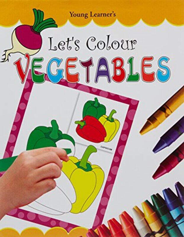 

Lets Colour Vegetables by Young Learner Publications-Paperback