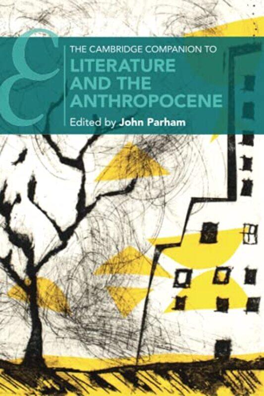 

The Cambridge Companion to Literature and the Anthropocene by John University of Worcester Parham-Paperback
