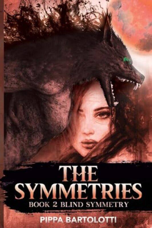 

The Symmetries Book 2 Blind Symmetry by Pippa Bartolotti-Paperback