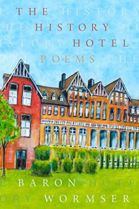 

The History Hotel by Baron Wormser-Paperback
