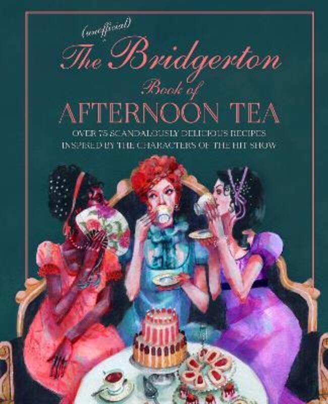 Unofficial Bridgerton Book of Afternoon Tea.Hardcover,By :Katherine Bebo