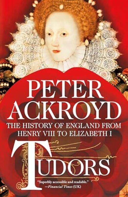 

Tudors The History Of England From Henry Viii To Elizabeth I by Ackroyd, Peter - Paperback