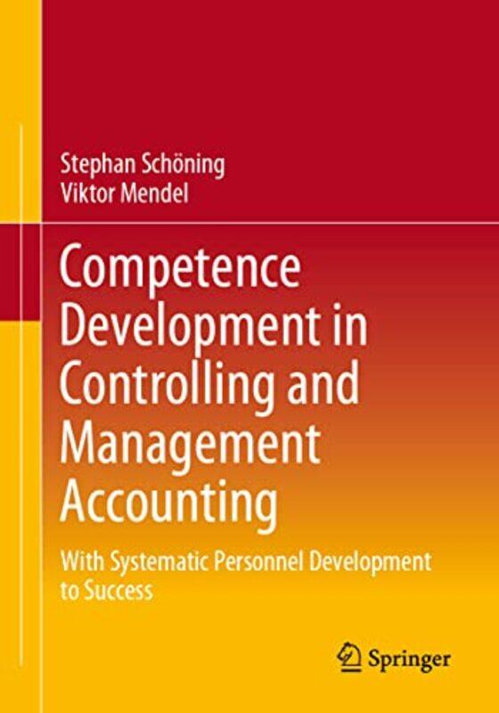 

Competence Development In Controlling And Management Accounting by Stephan SchoningViktor Mendel-Paperback