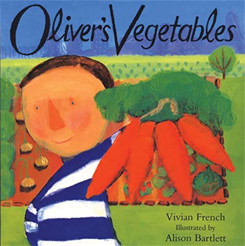 

Olivers Vegetables by Vivian FrenchAlison Bartlett-Paperback