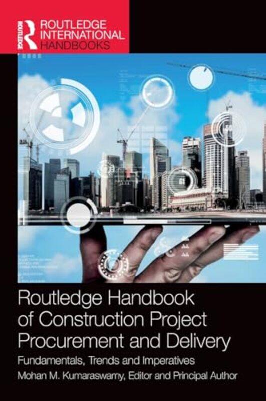 

Routledge Handbook Of Construction Project Procurement And Delivery by Mohan (University of Hong Kong) Kumaraswamy-Hardcover