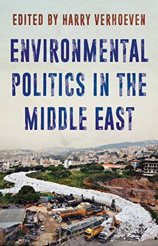 

Environmental Politics in the Middle East by Harry Verhoeven-Paperback