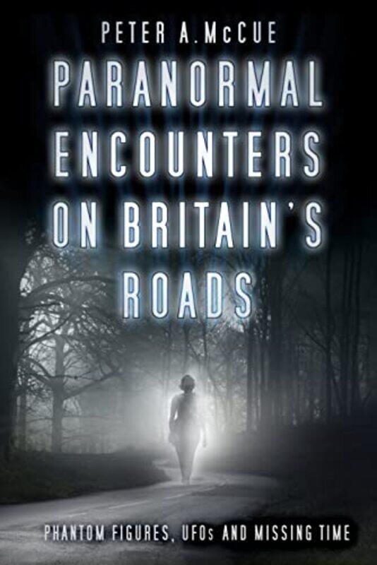 

Paranormal Encounters on Britains Roads by Barbara J King-Paperback