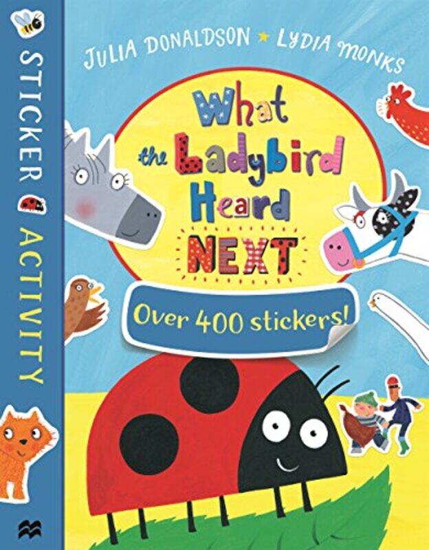 

What the Ladybird Heard Next Sticker Book by Julia DonaldsonLydia Monks-Paperback