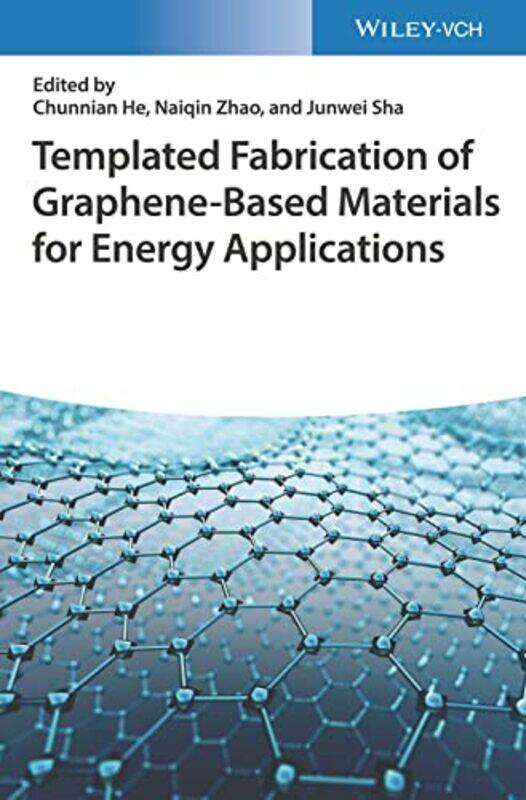 

Templated Fabrication of GrapheneBased Materials for Energy Applications by Collins GCSE-Hardcover