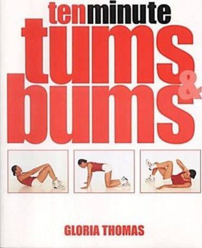 

Ten Minute Tums and Bums.Hardcover,By :Gloria Thomas