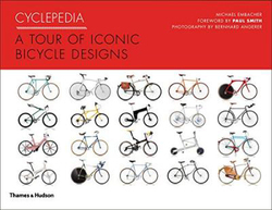 Cyclepedia: A Tour of Iconic Bicycle Designs, Hardcover Book, By: Michael Embacher