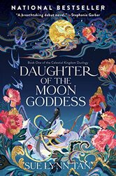 Daughter Of The Moon Goddess A Fantasy Romance Novel by Tan, Sue Lynn..Paperback