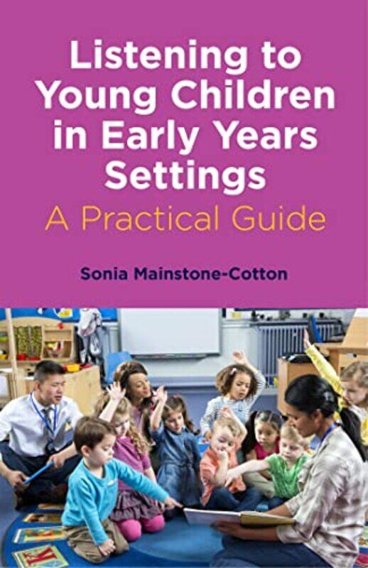 

Listening to Young Children in Early Years Settings by Sonia Mainstone-Cotton-Paperback