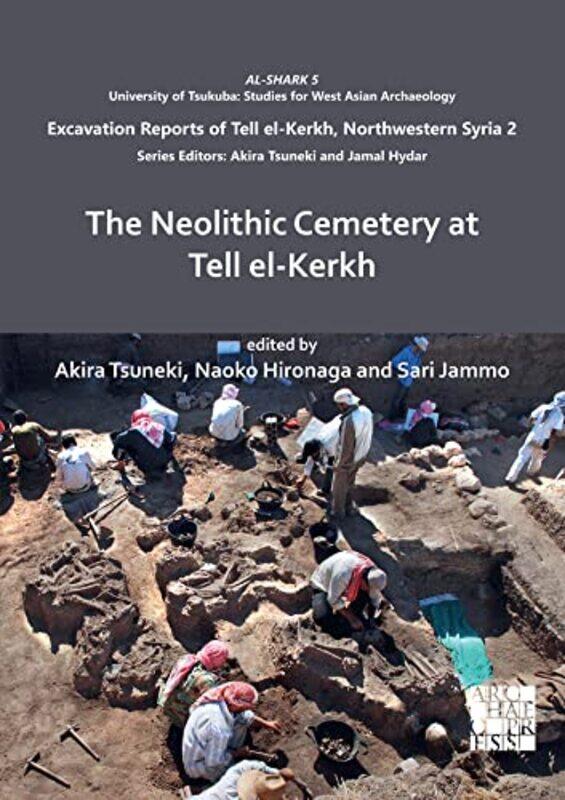 

The Neolithic Cemetery at Tell elKerkh by Bill Hilton-Paperback