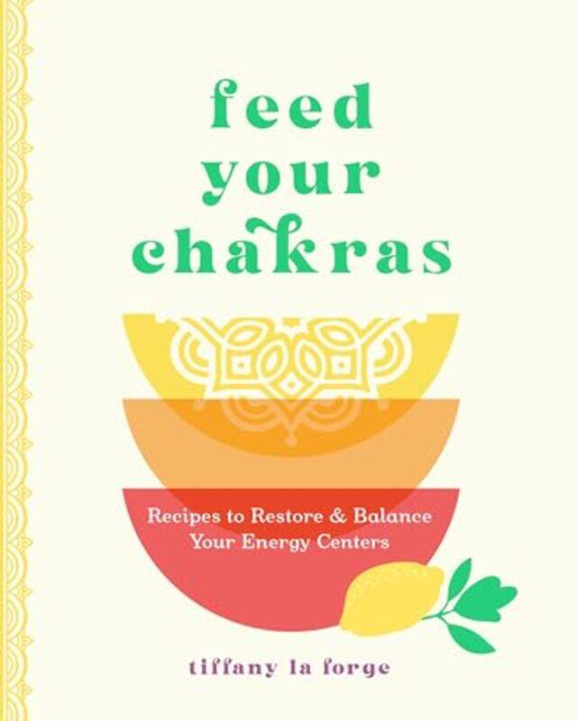 

Feed Your Chakras By La Forge Tiffany - Hardcover