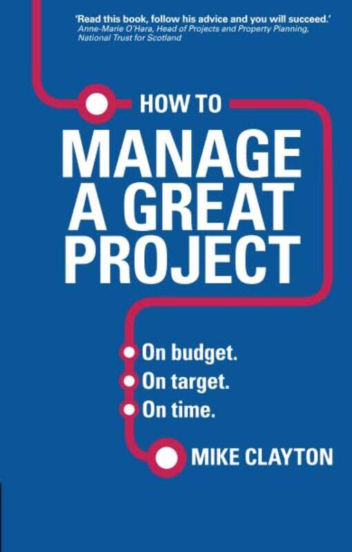 

How to Manage a Great Project by Mike Clayton-Paperback