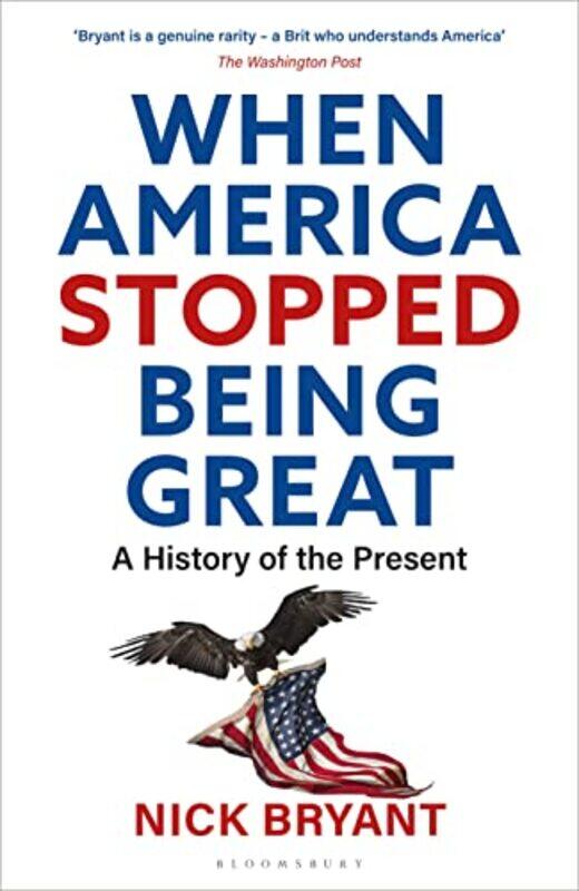 

When America Stopped Being Great by Nick Bryant-Hardcover
