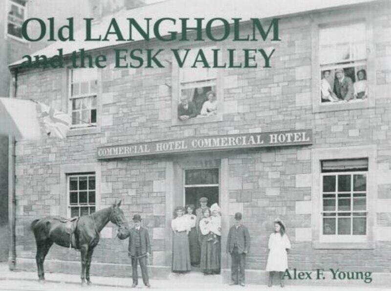 

Old Langholm and the Esk Valley by Alex Young-Paperback