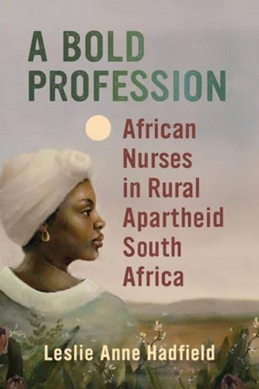 

A Bold Profession by Leslie Anne Hadfield-Hardcover
