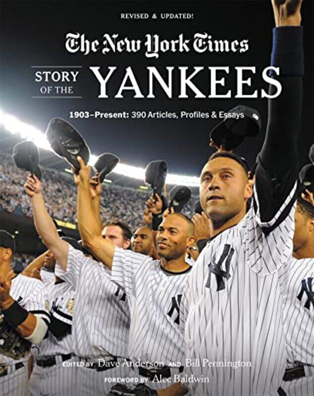 

New York Times Story of the Yankees Revised and Updated 1903Present by Bill PenningtonDave AndersonThe New York-Paperback