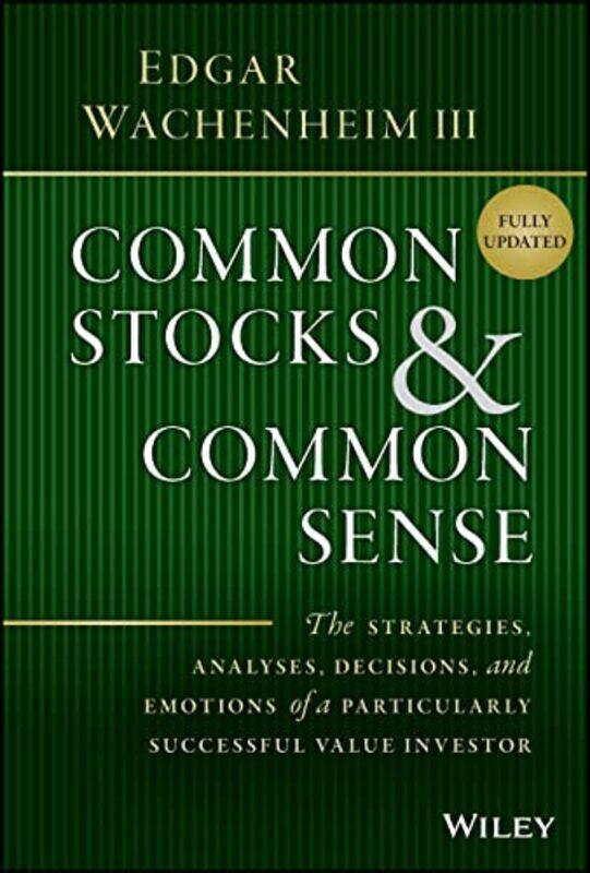 

Common Stocks and Common Sense - The Strategies, Analyses, Decisions, and Emotions of a Particularly,Hardcover by Wachenheim, E