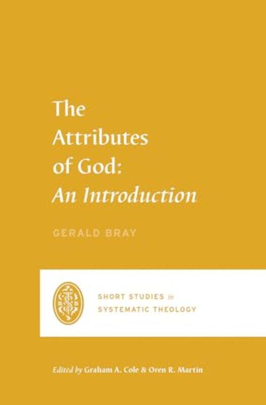 

The Attributes of God by Gerald BrayOren R Martin-Paperback