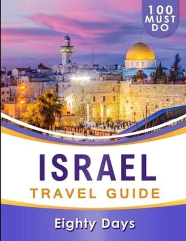 ISRAEL Travel Guide: 100 Must Do!,Paperback,ByDays, Eighty