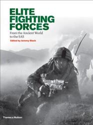 Elite Fighting Forces: From the Ancient World to the SAS.Hardcover,By :Jeremy Black