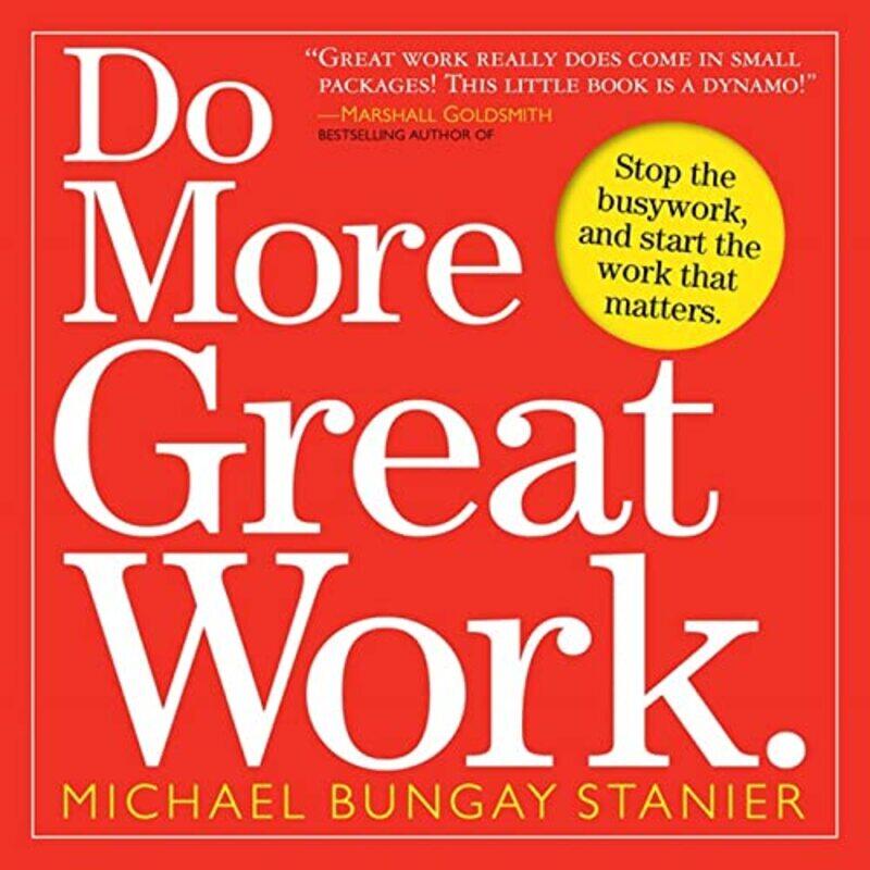 

Do More Great Work by Michael Bungay Stanier-Paperback