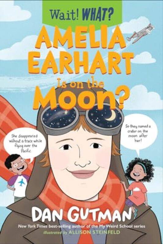 

Amelia Earhart Is on the Moon by Dan Gutman-Paperback