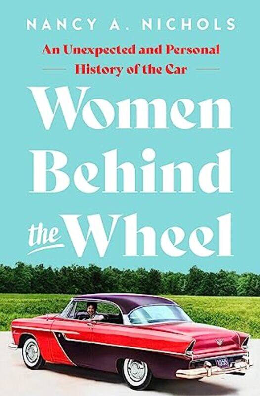 

Women Behind the Wheel by Nancy A. Nichols -Hardcover