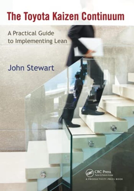 

The Toyota Kaizen Continuum by John Stewart-Paperback