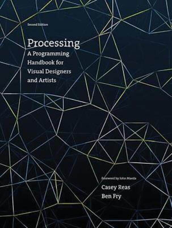 

Processing: A Programming Handbook for Visual Designers and Artists