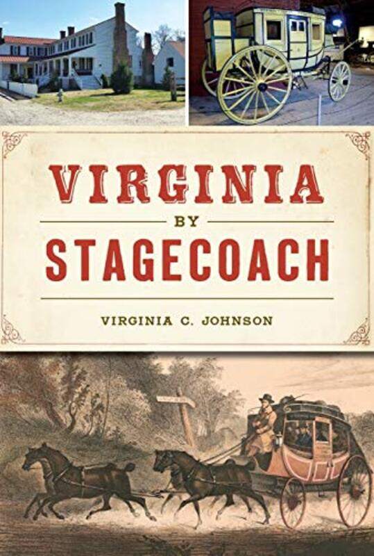 

Virginia By Stagecoach by VIRGINIA C JOHNSON-Paperback