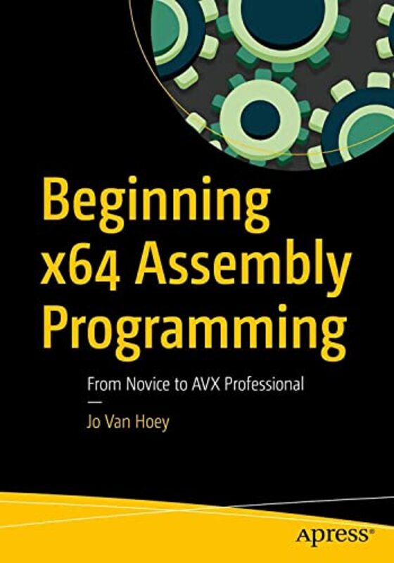 Beginning X64 Assembly Programming By Jo Van Hoey Paperback