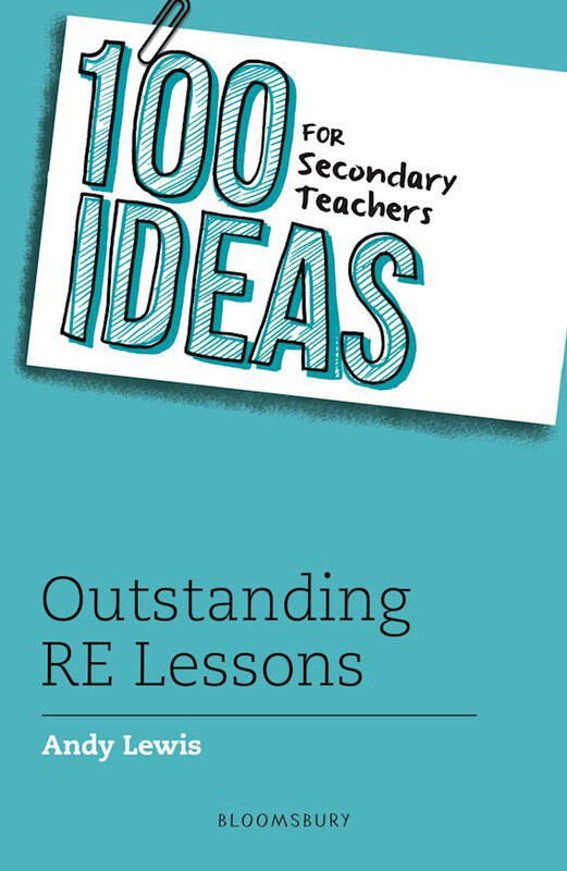 

100 Ideas for Secondary Teachers: Outstanding RE Lessons, Paperback Book, By: Andy Lewis