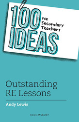 100 Ideas for Secondary Teachers: Outstanding RE Lessons, Paperback Book, By: Andy Lewis