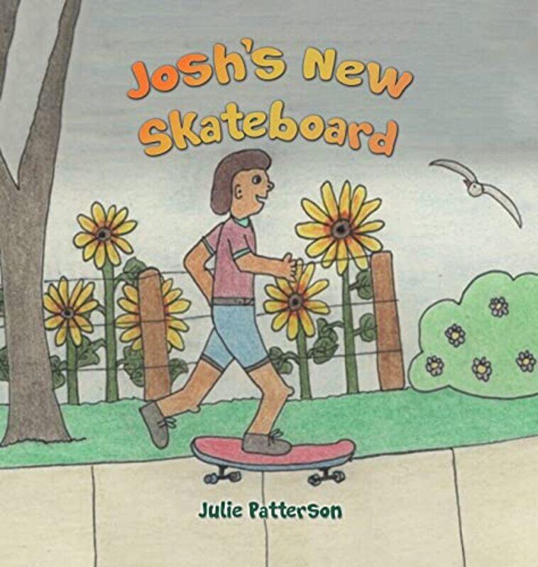 

Joshs New Skateboard by Julie Patterson-Hardcover
