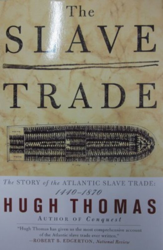 The SLAVE TRADE: THE STORY OF THE ATLANTIC SLAVE TRADE: 1440 - 1870 , Paperback by Hugh Thomas