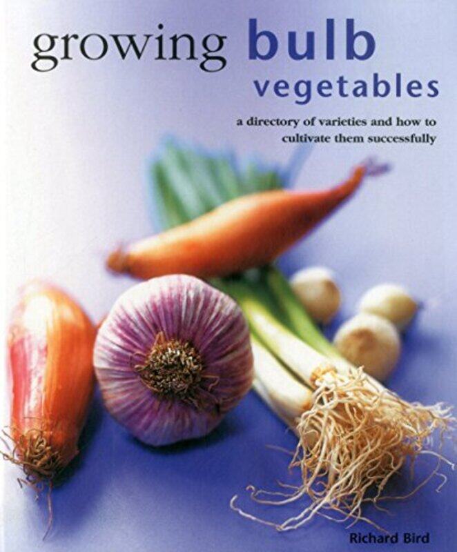 

Growing Bulb Vegetables by Shane R ThyeJohn Skvoretz-Hardcover