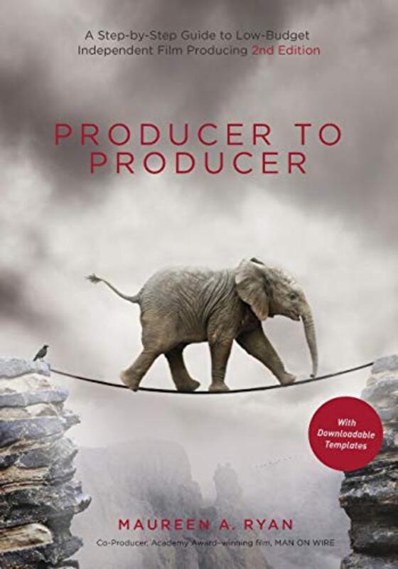 Producer To Producer A Stepbystep Guide To Lowbudget Independent Film Producing by Ryan, Maureen A. -Paperback