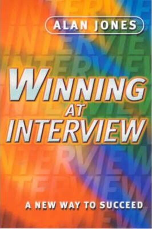

^(R)Winning at Interview:.paperback,By :Alan Jones