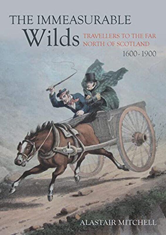 

The Immeasurable Wilds by Alastair Mitchell-Paperback