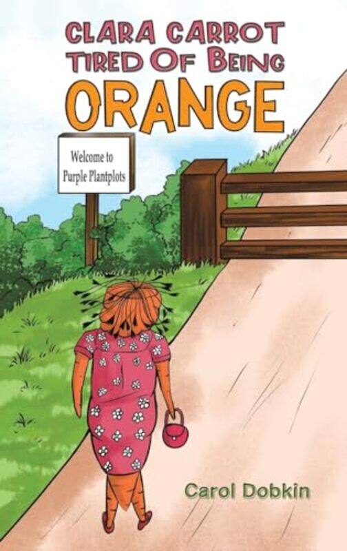 

Clara Carrot Tired Of Being Orange by Carol Dobkin-Hardcover